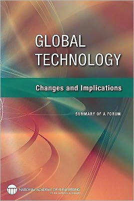 Global Technology: Changes and Implications: Summary of a Forum
