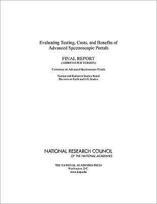 Evaluating Testing, Costs, and Benefits of Advanced Spectroscopic Portals: Final Report (Abbreviated Version)