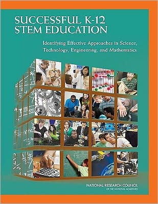 Successful K-12 STEM Education: Identifying Effective Approaches in Science, Technology, Engineering, and Mathematics