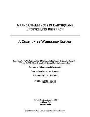 Grand Challenges in Earthquake Engineering Research: A Community Workshop Report