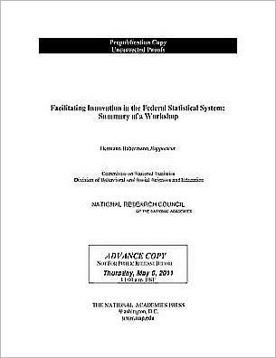 Facilitating Innovation in the Federal Statistical System: Summary of a Workshop