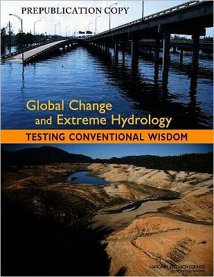 Global Change and Extreme Hydrology: Testing Conventional Wisdom