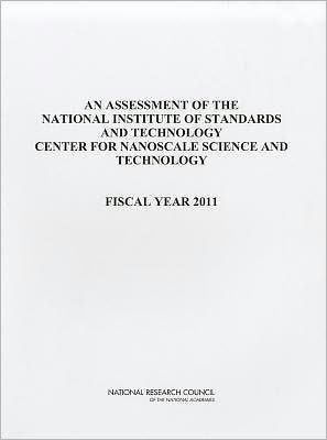 An Assessment of the National Institute of Standards and Technology Center for Nanoscale Science and Technology: Fiscal Year 2011