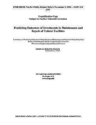 Predicting Outcomes of Investments in Maintenance and Repair of Federal Facilities