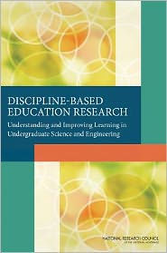 Title: Discipline-Based Education Research: Understanding and Improving Learning in Undergraduate Science and Engineering, Author: National Research Council