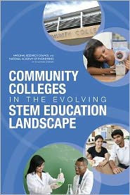 Title: Community Colleges in the Evolving STEM Education Landscape: Summary of a Summit, Author: National Research Council