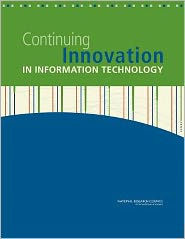 Title: Continuing Innovation in Information Technology, Author: National Research Council