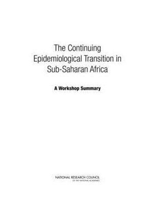 The Continuing Epidemiological Transition in Sub-Saharan Africa: A Workshop Summary