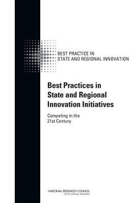 Best Practices in State and Regional Innovation Initiatives: Competing in the 21st Century