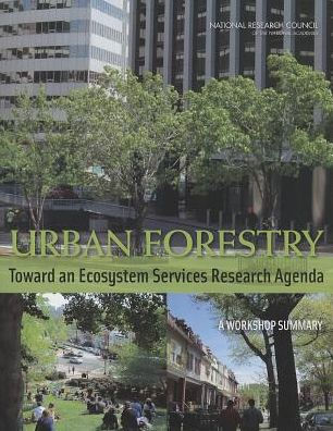 Urban Forestry: Toward an Ecosystem Services Research Agenda: A Workshop Summary