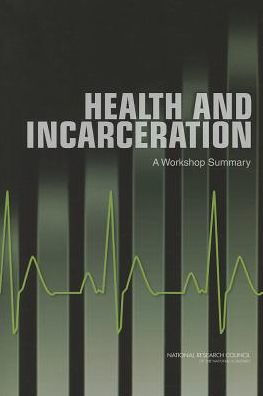 Health and Incarceration: A Workshop Summary
