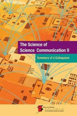 The Science of Science Communication II: Summary of a Colloquium