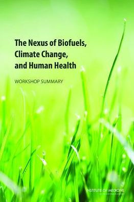 The Nexus of Biofuels, Climate Change, and Human Health: Workshop Summary