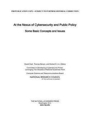 At the Nexus of Cybersecurity and Public Policy: Some Basic Concepts and Issues