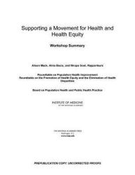 Title: Supporting a Movement for Health and Health Equity: Lessons from Social Movements: Workshop Summary, Author: Institute of Medicine