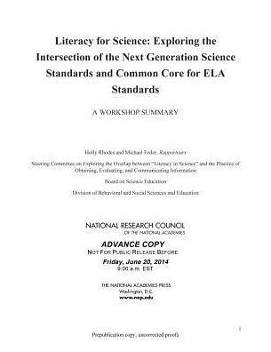 Literacy for Science: Exploring the Intersection of the Next Generation Science Standards and Common Core for ELA Standards: A Workshop Summary