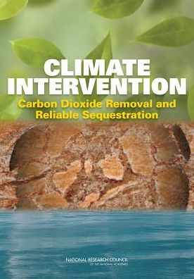 Climate Intervention: Carbon Dioxide Removal and Reliable Sequestration