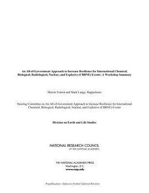 An All-of-Government Approach to Increase Resilience for International Chemical, Biological, Radiological, Nuclear, and Explosive (CBRNE) Events: A Workshop Summary