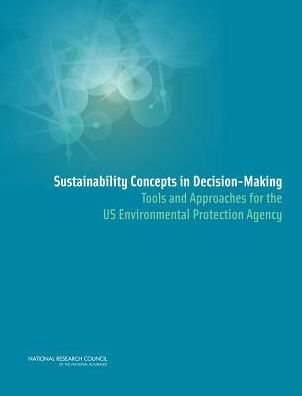 Sustainability Concepts in Decision-Making: Tools and Approaches for the US Environmental Protection Agency