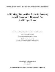 Title: A Strategy for Active Remote Sensing Amid Increased Demand for Radio Spectrum, Author: National Academies of Sciences