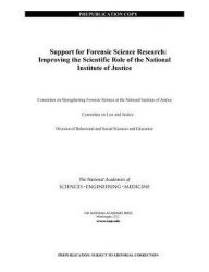 Title: Support for Forensic Science Research: Improving the Scientific Role of the National Institute of Justice, Author: National Academies of Sciences