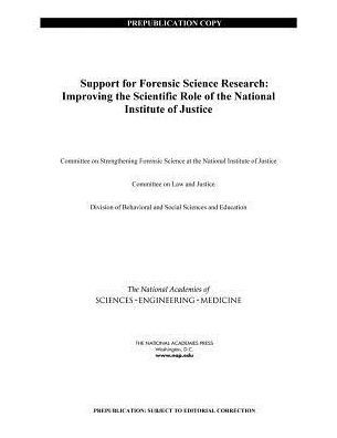 Support for Forensic Science Research: Improving the Scientific Role of the National Institute of Justice