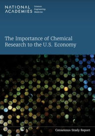 Title: The Importance of Chemical Research to the U.S. Economy, Author: National Academies of Sciences