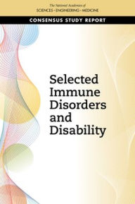 Title: Selected Immune Disorders and Disability, Author: National Academies of Sciences