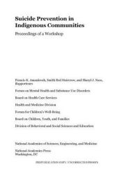 Title: Suicide Prevention in Indigenous Communities: Proceedings of a Workshop, Author: National Academies of Sciences