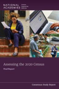 Title: Assessing the 2020 Census: Final Report, Author: National Academies of Sciences