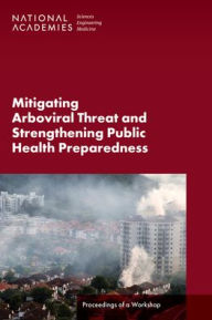 Download google books to kindle fire Mitigating Arboviral Threat and Strengthening Public Health Preparedness: Proceedings of a Workshop English version 9780309719278