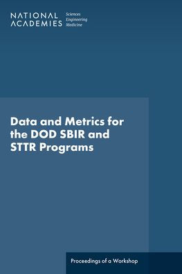 Data and Metrics for the DOD SBIR and STTR Programs: Proceedings of a Workshop