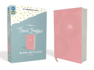 Title: NIV, True Images Bible, Leathersoft, Pink, Printed Page Edges: The Bible for Teen Girls, Author: Zondervan