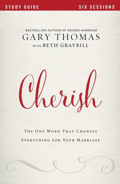 Cherish Bible Study Guide: The One Word That Changes Everything For ...