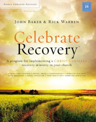 Title: Celebrate Recovery Updated Curriculum Kit: A Program for Implementing a Christ-Centered Recovery Ministry in Your Church, Author: John Baker