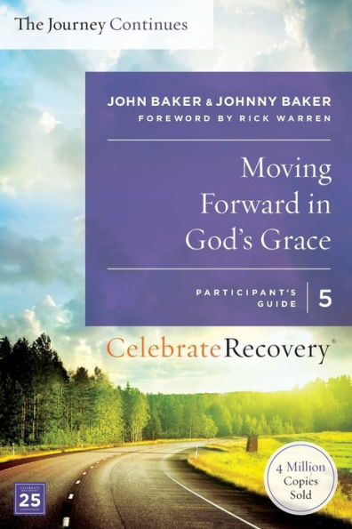 Moving Forward in God's Grace: The Journey Continues, Participant's Guide 5: A Recovery Program Based on Eight Principles from the Beatitudes