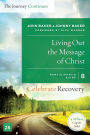 Living Out the Message of Christ: The Journey Continues, Participant's Guide 8: A Recovery Program Based on Eight Principles from the Beatitudes