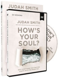 Title: How's Your Soul? Study Guide with DVD: Why Everything that Matters Starts with the Inside You, Author: Judah Smith