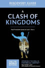 A Clash of Kingdoms Discovery Guide: Paul Proclaims Jesus As Lord - Part 1