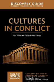 Title: Cultures in Conflict Discovery Guide: Paul Proclaims Jesus As Lord - Part 2, Author: Ray Vander Laan