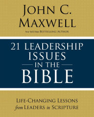 Textbooks download free pdf 21 Leadership Issues in the Bible: Life-Changing Lessons from Leaders in Scripture by John C. Maxwell 9780310086253 English version PDB
