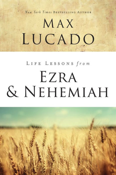 Life Lessons from Ezra and Nehemiah: Lessons in Leadership