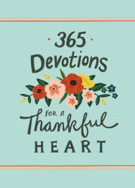 Title: 365 Devotions for a Thankful Heart, Author: Zondervan