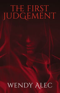 Title: The First Judgement, Author: Wendy Alec