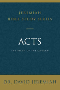 Title: Acts: The Birth of the Church, Author: David Jeremiah