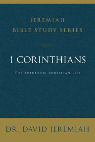 Ebook downloads free epub 1 Corinthians: The Authentic Christian Life 9780310091646 by David Jeremiah ePub PDF RTF English version
