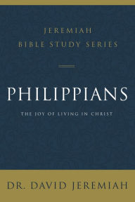 Title: Philippians: The Joy of Living in Christ, Author: David Jeremiah