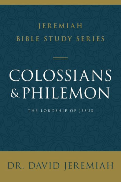 Colossians and Philemon: The Lordship of Jesus