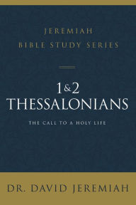 Title: 1 and 2 Thessalonians: Standing Strong Through Trials, Author: David Jeremiah