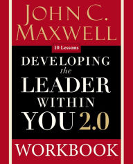 Books to download free Developing the Leader Within You 2.0 Workbook by John C. Maxwell 